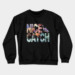 "Nice Catch" Old Man Catches Woman Typographic Overlay Double Exposure Font Art Crewneck Sweatshirt